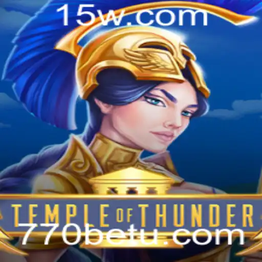 TempleofThunder: Um Mergulho no Universo Emocionante do Novo Jogo da 770bet